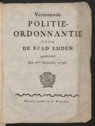 Vernieuwde Politie-Ordonnantie Voor De Stad Emden : gepubliceerd den 1sten Novembr. 1796