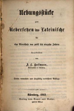 Uebungsstücke zum Uebersetzen ins Lateinische für eine Altersstufe von 12 bis 14 Jahren