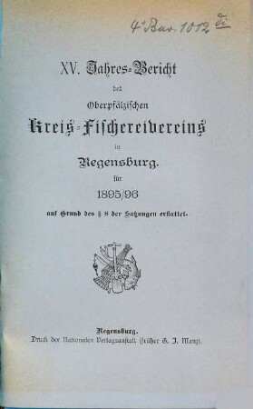Jahres-Bericht des Oberpfälzischen Kreis-Fischerei-Vereins in Regensburg. 15. 1895/96