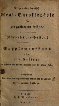 Allgemeine deutsche Real-Encyclopaedie für die gebildeten Stände : (Conversations-Lexicon) ; in zehn Baenden, 11. Supplementband