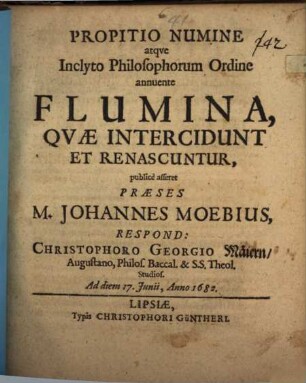 Propitio Numine atqve Inclyto Philosophorum Ordine annuente Flumina, Qvae Intercidunt Et Renascuntur