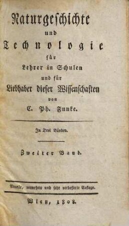 Naturgeschichte und Technologie : für Lehrer in Schulen und für Liebhaber dieser Wissenschaften ; in drei Bänden, 2
