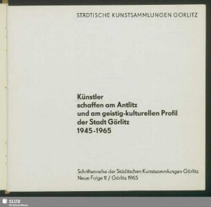 Künstler schaffen am Antlitz und am geistigkulturellen Profil der Stadt Görlitz 1945-1965