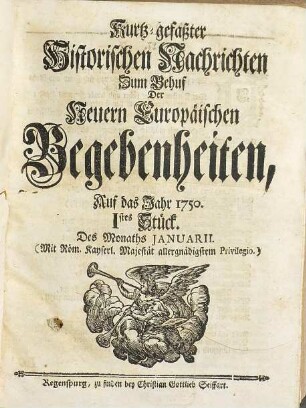 Kurtz-gefasster historischer Nachrichten zum Behuf der neuern europäischen Begebenheiten ... Stück : auf das Jahr ... 1750