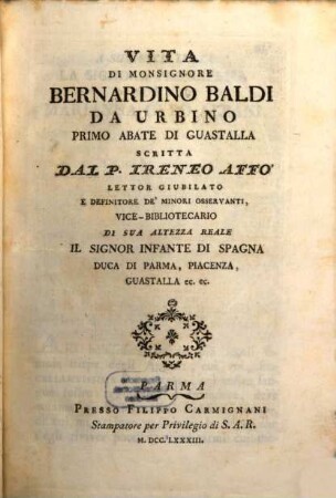 Vita Di Monsignore Bernardino Baldi Da Urbino Primo Abate Di Guastalla