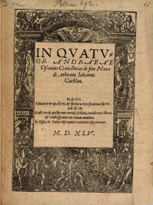 In Qvatvor Andraeae Osiandri Coniecturas de fine Mundi, uelitatio Iohannis Cochlaei
