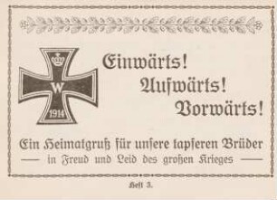 [Reihe 1], Heft 3: Ein Heimatgruß für unsere tapferen Brüder in Freud und Leid des großen Krieges