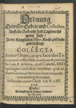 Ordnung Gewisser Gebete und Collecten, Auff alle Son[n]- und Fest-Tage durchs gantze Jahr/ In der Königlichen Estats-Kirche zu Stade gebräuchlich ...