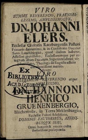 Viro Summe Reverendo, Praenobilissimo, Amplissimoque, Dn. Johanni Elers,...