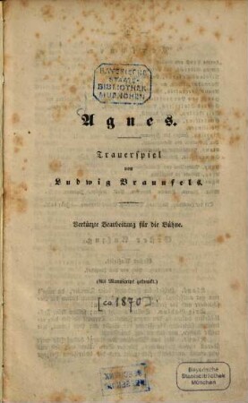 Agnes : Trauerspiel von Ludwig Braunfels. Verkürzte Bearbeitung für die Bühne