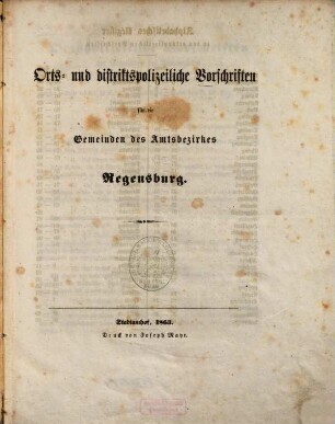 Orts- und distriktpolizeiliche Vorschriften für die Gemeinden des Amtsbezirkes Regensburg