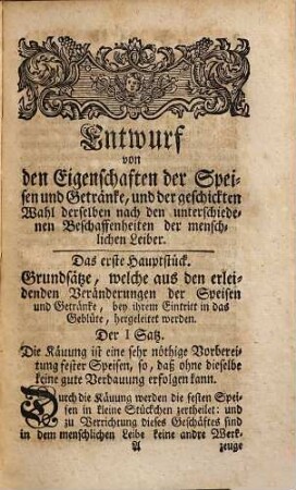 Entwurf von den Eigenschaften der Speisen und Getränke und der geschickten Wahl derselben nach den unterschiedenen Beschaffenheiten der menschlichen Leiber worinnen die verschiedenen Wirkungen Nutzen und Schaden der Kost von Thieren und Pflanzen erkläret werden