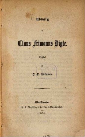 Udvalg af Claus Frimann Digte : Udgivet af J. S. Welhaven