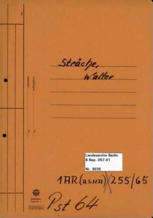 Personenheft Walter Sträche (*18.10.1904, +00.10.1944), Kriminalsekretär