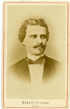 Porträt Eduard Strauß : Porträt Eduard Strauß. Brustbild, vignettiert. Fotografie (Carte de visite, bezeichnet, Ateliersignet verso; Albuminpapier auf Karton), um 1870