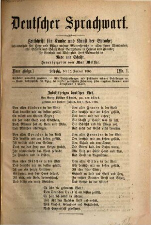 Deutscher Sprachwart : Zeitschrift für Kunde und Kunst der Sprache ; insonderheit für Hege und Pflege unserer Muttersprache in allen ihren Mundarten ; für Schirm und Schutz ihrer Gerechtsame in Heimat und Fremde ; für Reinheit und Richtigkeit ihres Gebrauchs in Rede und Schrift. 1. 1866