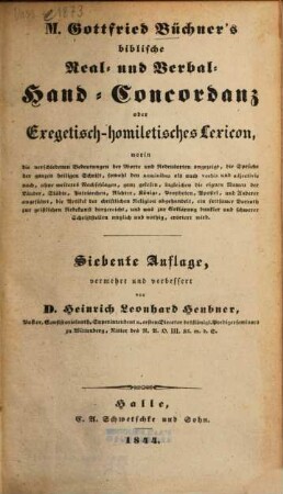 M. Gottfried Büchner's biblische Real- und Verbal-Hand-Concordanz oder exegetisch-homiletisches Lexicon