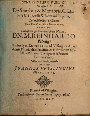 Synopsis iuris publici discursus III, de statibus et membris, classibus et circulis S. R. Imperii