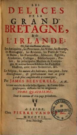 Les délices de la Grand' Bretagne et de l'Irlande : où sont exactement décrites les antiquitez, les provinces, les villes, les bourgs ..., 4