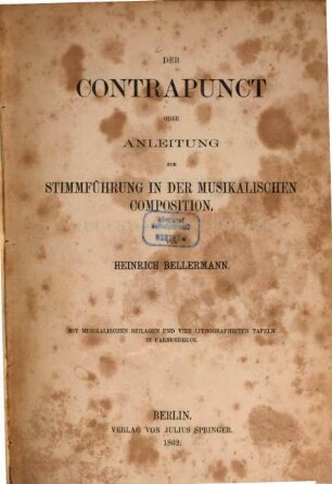 Der Contrapunct : oder Anleitung zur Stimmführung in der musikalischen Composition