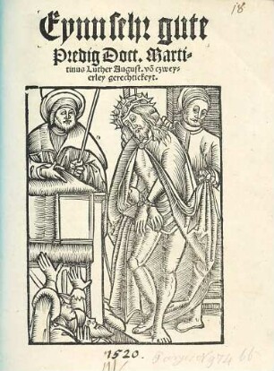 Eynn sehr gute Predig Doct. Martitinus Luther August. vo[n] czweyerley gerechtickeyt