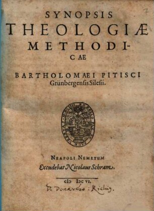 Synopsis Theologiae Methodicae Bartholomaei Pitisci Grünbergensis Silesii