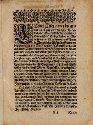 Wichtiges vnd der Seelen Seligkeit antreffendes Bedencken: Ob jemaln etwas auff disem Erdboden, und, wie man zureden pflegt, in rerum natura gewesen, oder sein könne, daß bessere, hellere, mechtigere, bestendigere, und unwiderleglichere Zeugnuß habe, als das hochheilige Ampt vnd erzitterliche Opffer deß Altars, das ist, der H. Meß : allen denen, so von den Meßfeinden hindergangen, jrrgemacht, und bestürtzt worden, zu lieb und gefallen außgefertigt