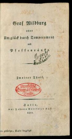 T. 2: Graf Wildburg oder Unglück durch Temperament und Pfaffenränke