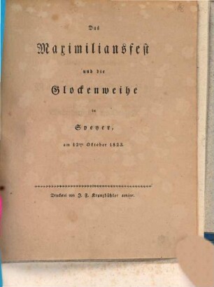 Das Maximiliansfest und die Glockenweihe in Speyer : am 12ten Oktober 1823