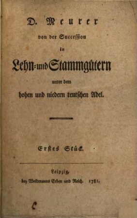 D. Meurer von der Succession in Lehn- und Stammgütern unter dem hohen und niedern teutschen Adel, 1