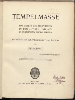 Tempelmasse : Das Gesetz der Proportion in den antiken und altchristlichen Sakralbauten ; ein Beitrag zur Kunstwissenschaft und Ästhetik
