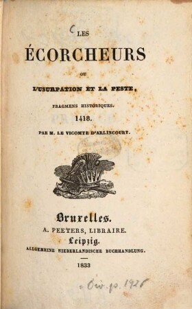 Les écorcheurs ou l'usurpation et la peste : fragmens historiques ; 1418, 1