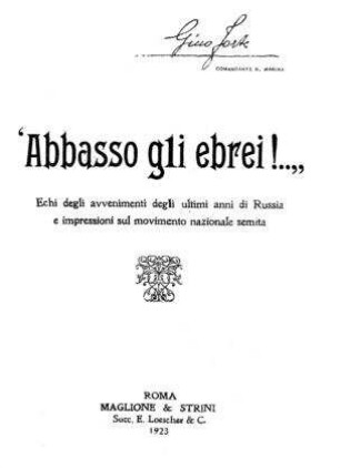 Abbasso gli Ebrei! ... Echi degli avvenimenti degli ultimi anni di Russia impressioni sul movimento nasionale semita / Gino Forte