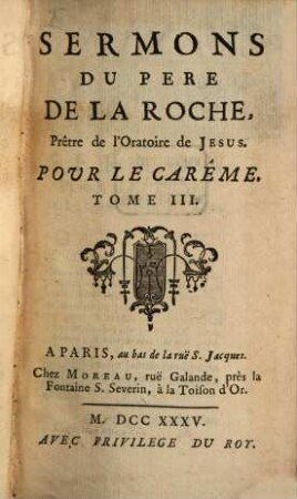 Sermons Du Pere De La Roche, Prêtre de l'Oratoire de Jesus, 3. Pour Le Carême