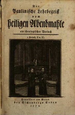 Der Paulinische Lehrbegriff vom heiligen Abendmahle : ein theologischer Versuch