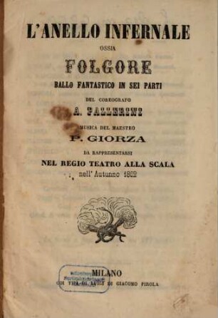 L' anello infernale ossia Folgore : ballo fantastico in sei parti ; da rappresentarsi nel Regio Teatro alla Scala nell'autunno 1862