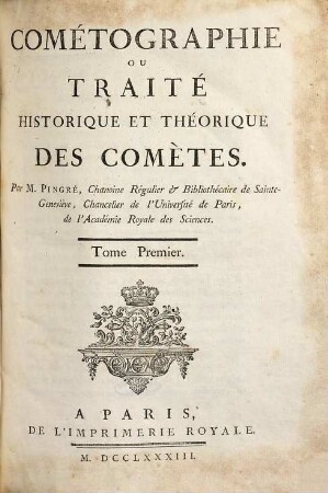 Cométographie Ou Traité Historique Et Théorique Des Comètes. 1
