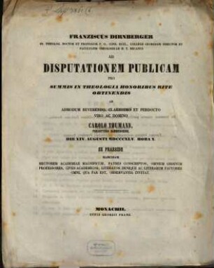 Franc. Dirnberger, H. T. Decanus ad disp. publ. pro summis in theologia honoribus rite obtinendis ab Carolo Thumann Presb. Bamb... habendam... invital : (Insunt theses varii argumenti theologici.)