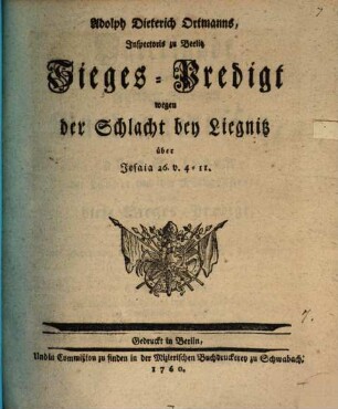 Adolph Dieterich Ortmanns, Inspectors zu Beelitz Sieges-Predigt wegen der Schlacht bey Liegnitz über Jesaia 26. v. 4-11.