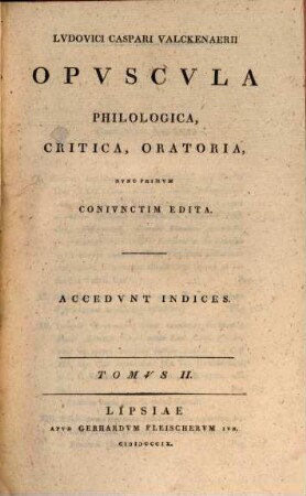 Ludovici Caspari Valckenaerii Opvscvla philologica, critica, oratoria. 2