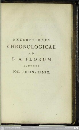 Excerptiones Chronologicae Ad L.A. Florum Auctore Ioh. Freinshemio