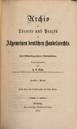 Archiv für Theorie und Praxis des allgemeinen deutschen Handelsrechts. 6, 6. 1865