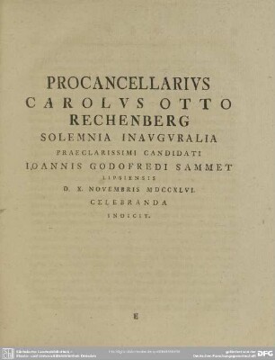 Procancellarius Carolus Otto Rechenberg Solemnia Inauguralia ... Candidati Ioannis Godofredi Sammet Lipsiensis D. X. Novembris MDCCXLVI. Celebranda Indicit