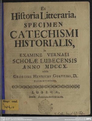 Ex Historia Litteraria, Specimen Catechismi Historialis : In Examine Vernali Scholae Lubecensis Anno MDCCX.