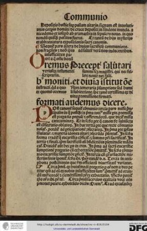 Post canonem sequitur communio tertia pars misse principalis in qua postquam in prima totius misse parte premissa est preparatio populi et offerendorum...