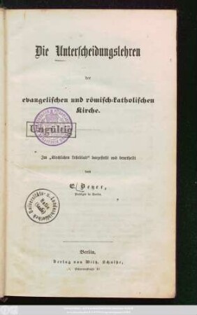 Die Unterscheidungslehren der evangelischen und römisch-katholischen Kirche : Im "Kirchlichen Lehrblatt" dargestellt und beurtheilt
