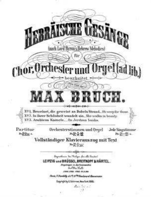 Hebräische Gesänge : für Chor, Orchester und Orgel (ad lib.) / (nach Lord Byron's Hebrew Melodies) bearb. von Max Bruch
