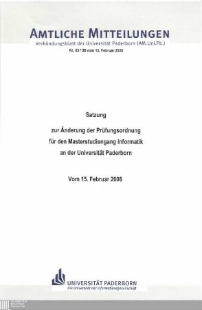Satzung zur Änderung der Prüfungsordnung für den Masterstudiengang Informatik an der Universität Paderborn : vom 15. Febraur 2008