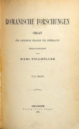 Romanische Forschungen : Zeitschrift für romanische Sprachen und Literaturen. 8. 1896