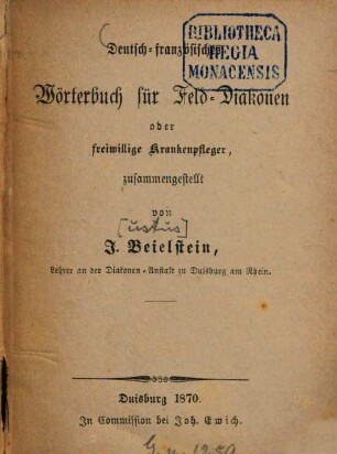 Deutsch-französisches Wörterbuch für Feld-Diakonen oder freiwillige Krankenpfleger, zusammengestellt von J. Beielstein